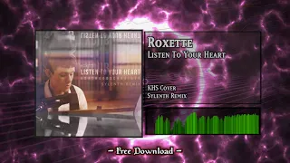 Roxette (KHS Cover) - Listen To Your Heart (Sylenth Remix)