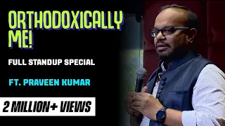 Full stand-up special - Orthodoxically, Me by Praveen Kumar