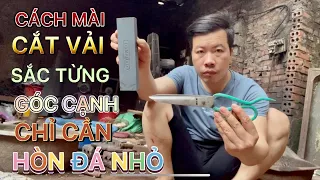 HƯỚNG DẪN CÁCH MÀI KÉO CẮT VẢI SIÊU SẮC BẰNG ĐÁ MÀI BÉ