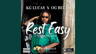 Rest Easy (feat. KG Lucas & OG Beeza) (Tribute Track)
