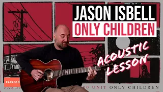 How to Play "Only Children" by Jason Isbell | Guitar Lesson including Solo