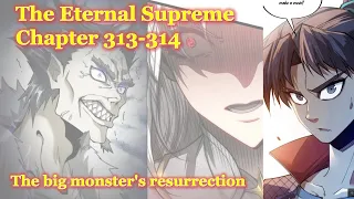Novel preview | The Eternal Supreme Chapter 313-314 | The big monster's resurrection