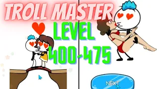Troll Draw-Troll Master Level 400 to 475