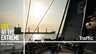 Life at the Extreme - Ep. 18 - 'Traffic' | Volvo Ocean Race 2014-15