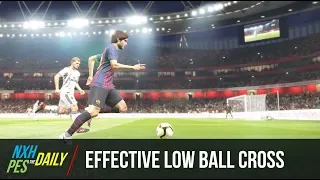 PES2019 Tutorial - Effective Low Ball Cross | NXH PES Daily