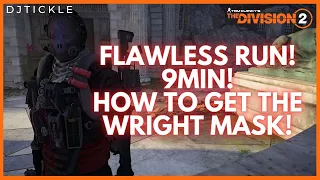 WRIGHT MASK! FLAWLESS 9MIN RUN! THE DIVISION 2!