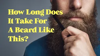 How long does it take to to grow a beard out?