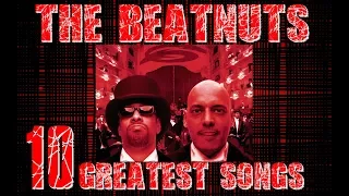 THE BEATNUTS TOP 10 GREATEST SONGS