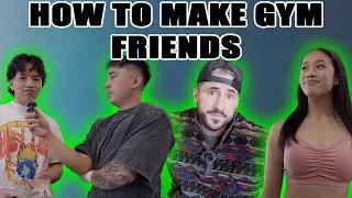 Making FRIENDS In The Gym! (How To)