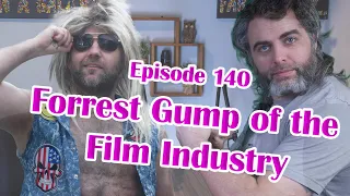 Forrest Gump of the Film Industry - Guy & Harley Podcast #140