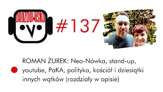 ROMAN ŻUREK z kabaretu Neo-Nówka - o kabarecie, stand-upie, telewizji, polityce i innych rozkoszach