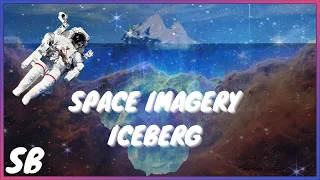 The Space Imagery Iceberg Explained