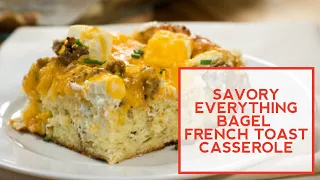 How to Make: Savory Everything Bagel French Toast Casserole