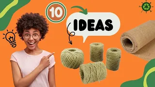 10  IDEAS fáciles con 😲 YUTE / TELA de SACO / CUERDA / manualidades con reciclaje