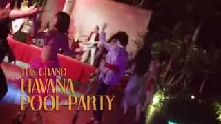 The Grand Havana Pool Party | Trailer