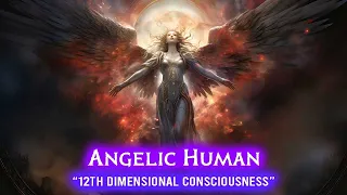 STARSEED “Angelic Human” 12th Dimensional Consciousness | DNA Activation