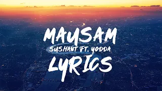 Sushant KC - Mausam ft. Yodda (Lyrics Video)