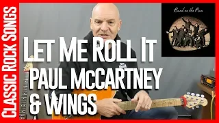 Paul McCartney And Wings - Let Me Roll It - Guitar Lessons Tutorial