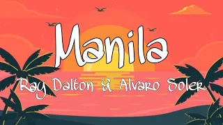 Ray Dalton, Alvaro Soler – Manila (Lyrics)