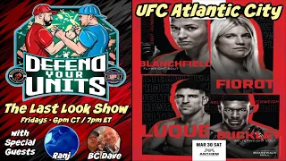 DEFEND YOUR UNITS!! | UFC Atlantic City - Blanchfield vs. Fiorot | The Last Look Show!!