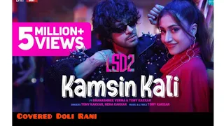 Kamsin Kali | LSD 2 | Tony Kakkar | Neha Kakkar | Dhanashree Verma | Mudassar Khan/Doli Rani