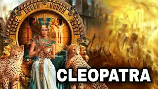 The Tragic and Legendary Life of Cleopatra: The Last Queen of Egypt