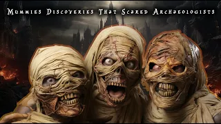 Horrifying Mummy Discoveries That SCARED Archaeologists | Egyptian Mummies