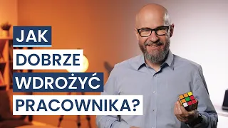 Jak wdrażać nowych pracowników? Trzy KLUCZOWE kwestie.