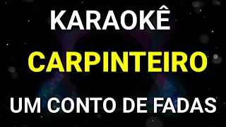 Karaokê - Um conto de fadas - Carpinteiro - Karaoke Viny Teclas