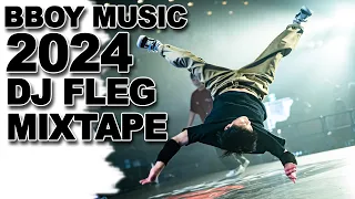 BEST BBOY MUSIC 2024 🔥| DJ FLEG BBOY MIXTAPE 💥