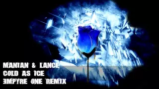 Manian & Lance - Cold As Ice (Empyre One Remix)