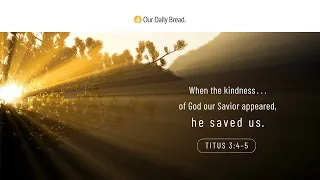 Extreme Kindness | Audio Reading | Our Daily Bread Devotional | September 4, 2023