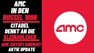 AMC Aktie Update - Ich bin wieder da! AMC in den Russel 1000! Cidatel schlägt wieder um sich!