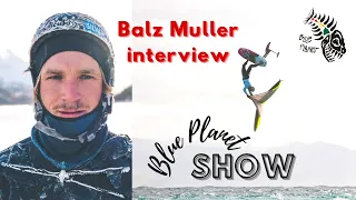 Balz Müller wing foil interview- Blue Planet Show episode 2