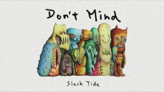 Slack Tide - Don‘t Mind