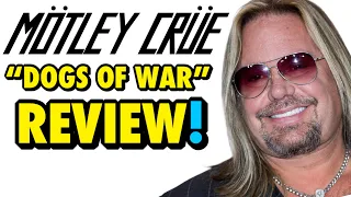 Mötley Crüe “Dogs Of War” - GARBAGE Or GREAT?