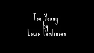 Too Young by Louis Tomlinson with Lyrics