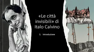 "Le città invisibili" di Italo Calvino.  1: Introduzione