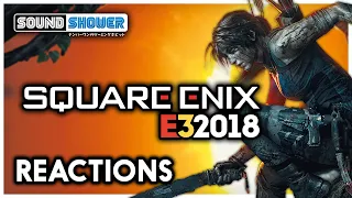 Square Enix E3 2018 Reactions | Sound Shower