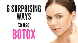 Six Surprising Ways to Use Botox.