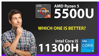 AMD Ryzen 5 5500U vs INTEL Core i5 11300H Technical Comparison