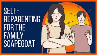 How To Reparent Yourself As The Family Scapegoat