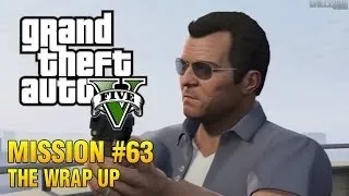 Grand Theft Auto V - Mission #63 - The Wrap Up