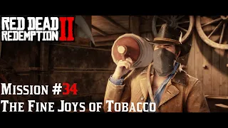 Red Dead Redemption 2 - Mission#34 - The Fine Joys of Tobacco #rdr2 #gameplay #walkthrough #story