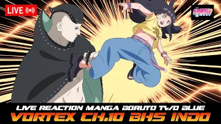 LIVE REACTION MANGA BORUTO TWO BLUE VORTEX CHAPTER 10 BHS INDONESIA