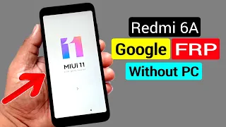 Xiaomi Redmi 6A (M1804C3CI) FRP Unlock or Google Account Bypass || MIUI 11 (Without PC)