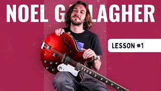 Learn To Play Guitar Like Noel Gallagher [LESSON 1]