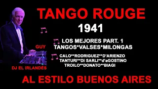 1941 PART 1 LOS MEJORES TANGO VALS MILONGA TANGO ROUGE DJ EL IRLANDÉS