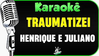 KARAOKÊ - TRAUMATIZEI - H&J 🎤