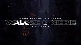 Magda Narożna x PLAYBOYS - Walczę O Ciebie (XIVIU Remix)